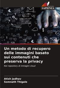 Produktbild: Un metodo di recupero delle immagini basato sui contenuti che preserva la privacy