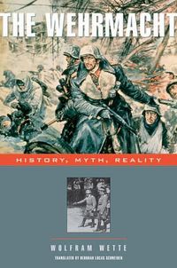 Bild vom Artikel The Wehrmacht: History, Myth, Reality vom Autor Wolfram Wette