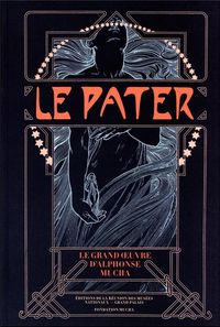 Produktbild: Le Pater : le grand oeuvre d'Alphonse Mucha