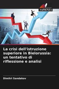 Produktbild: La crisi dell'istruzione superiore in Bielorussia: un tentativo di riflessione e analisi