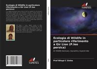 Produktbild: Ecologia di Wildife in particolare riferimento a Gir Lion (P.leo persica)