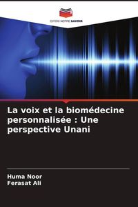 Produktbild: La voix et la biom&eacute;decine personnalis&eacute;e : Une perspective Unani
