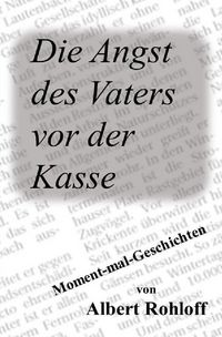 Produktbild: Die Angst des Vaters vor der Kasse