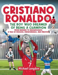 Produktbild: Cristiano Ronaldo - The Boy Who Dreamed of Being a Champion