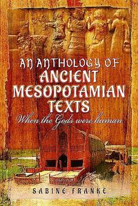 Produktbild: An Anthology of Ancient Mesopotamian Texts