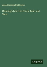 Produktbild: Gleanings from the South, East, and West