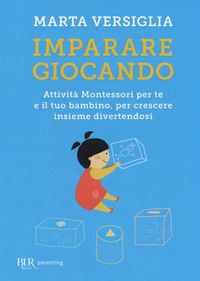 Produktbild: Imparare giocando. Attivit&agrave; Montessori per te e il tuo bambino, per crescere insieme divertendosi