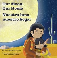 Produktbild: Our Moon, Our Home/Nuestra luna, nuestro hogar