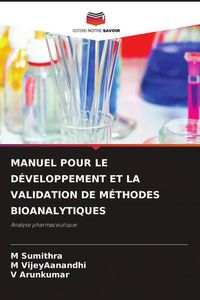 Produktbild: Manuel Pour Le D&eacute;veloppement Et La Validation De M&eacute;thodes Bioanalytiques