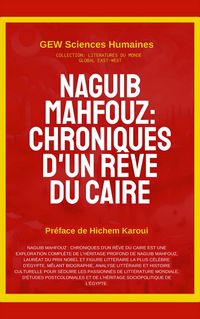 Produktbild: Naguib Mahfouz: Chroniques d'un r&ecirc;ve du Caire (Litt&eacute;ratures du monde)