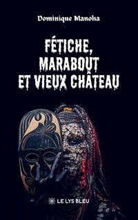 Produktbild: F&eacute;tiche, marabout et vieux ch&acirc;teau