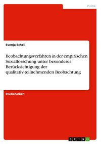 Produktbild: Beobachtungsverfahren in der empirischen Sozialforschung unter besonderer Ber&uuml;cksichtigung der qualitativ-teilnehmenden Beobachtung