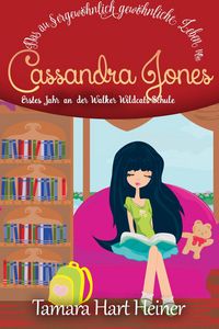 Produktbild: Das au&szlig;ergew&ouml;hnlich gew&ouml;hnliche Leben von Cassandra Jones
