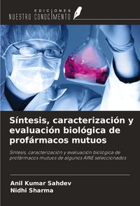 Produktbild: S&iacute;ntesis, caracterizaci&oacute;n y evaluaci&oacute;n biol&oacute;gica de prof&aacute;rmacos mutuos