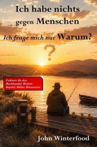 Produktbild: Ich habe nichts gegen Menschen -Ich frage mich nur Warum?