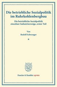 Produktbild: Die betriebliche Sozialpolitik im Ruhrkohlenbergbau.