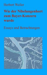 Produktbild: Wie der Nibelungenhort zum Bayer-Konzern wurde