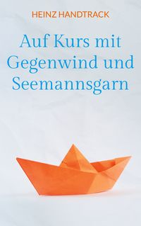 Produktbild: Auf Kurs mit Gegenwind und Seemannsgarn