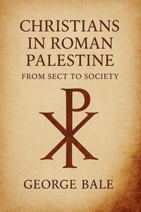 Produktbild: Christians in Roman Palestine: From Sect to Society