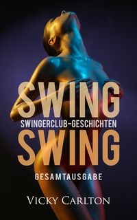 Produktbild: Swing Swing. Swingerclub-Geschichten