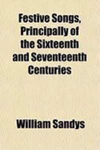 Produktbild: Festive Songs, Principally of the Sixteenth and Seventeenth Centuries