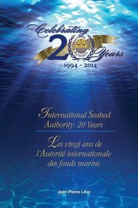 Produktbild: International Seabed Authority: 20 years/ Les vingt ans de l'Autorit&eacute; internationale des fonds marins