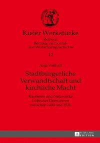 Produktbild: Stadtb&uuml;rgerliche Verwandtschaft und kirchliche Macht