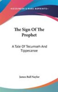Produktbild: The Sign of the Prophet: A Tale of Tecumseh and Tippecanoe