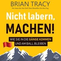Produktbild: Nicht labern, machen! Wie Sie in die G&auml;nge kommen und am Ball bleiben