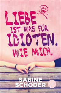 Produktbild: Liebe ist was f&uuml;r Idioten. Wie mich