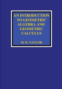 Produktbild: An Introduction to Geometric Algebra and Geometric Calculus