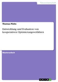 Produktbild: Entwicklung und Evaluation von kooperativen Optimierungsverfahren