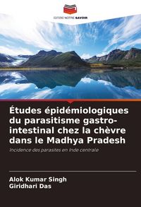 Produktbild: &Eacute;tudes &eacute;pid&eacute;miologiques du parasitisme gastro-intestinal chez la ch&egrave;vre dans le Madhya Pradesh