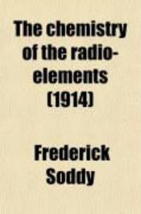 Produktbild: The Chemistry of the Radio-Elements (Volume 2)