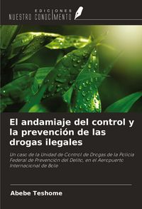 Produktbild: El andamiaje del control y la prevenci&oacute;n de las drogas ilegales