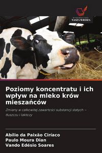 Produktbild: Poziomy koncentratu i ich wp&iquest;yw na mleko kr&oacute;w miesza&iquest;c&oacute;w