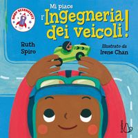 Produktbild: Mi piace l'ingegneria dei veicoli! Baby scienziati