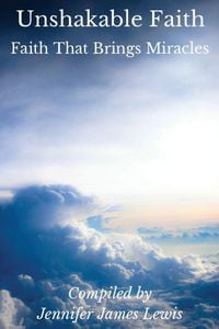 Produktbild: Unshakable Faith - Faith That Brings Miracles