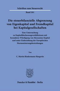 Produktbild: Die steuerbilanzielle Abgrenzung von Eigenkapital und Fremdkapital bei Kapitalgesellschaften