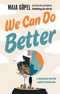Bild vom Artikel We Can Do Better vom Autor Maja Göpel