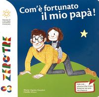 Produktbild: Com'&egrave; fortunato il mio pap&agrave;!