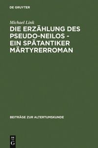 Produktbild: Die Erz&auml;hlung des Pseudo-Neilos-ein sp&auml;tantiker M&auml;rtyrerroman