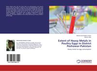 Produktbild: Extent of Heavy Metals in Poultry Eggs in District Peshawar-Pakistan