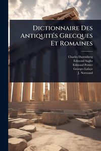 Produktbild: Dictionnaire Des Antiquit&Atilde;(c)s Grecques Et Romaines
