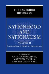 Produktbild: Cambridge History of Nationhood and Nationalism: Volume 2, Nationalism's Fields of Interaction
