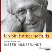 Bild vom Artikel Ich bin immer noch da - Walter Sittler liest Dieter Hildebrandt vom Autor Dieter Hildebrandt