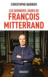 Produktbild: Les derniers jours de Fran&ccedil;ois Mitterrand