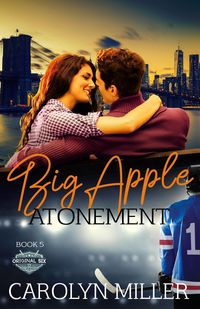 Bild vom Artikel Big Apple Atonement (Original Six Hockey Romance Series, #5) vom Autor Carolyn Miller