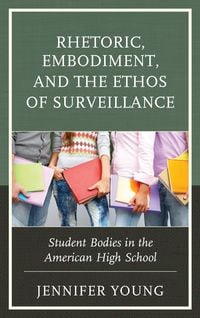 Produktbild: Rhetoric, Embodiment, and the Ethos of Surveillance