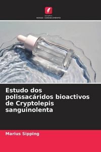 Produktbild: Estudo dos polissac&aacute;ridos bioactivos de Cryptolepis sanguinolenta